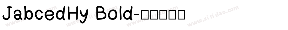 JabcedHy Bold字体转换